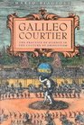 Galileo Courtier  The Practice of Science in the Culture of Absolutism