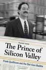 The Prince of Silicon Valley Frank Quattrone and the DotCom Bubble