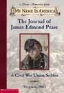 The Journal of James Edmond Pease a Civil War Union Soldier