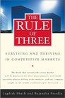 The Rule of Three Surviving and Thriving in Competitive Markets