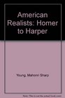 American Realists Homer to Harper