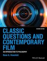 Classic Questions and Contemporary Film An Introduction to Philosophy