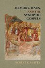 Memory Jesus and the Synoptic Gospels