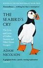The Seabirds Cry The Lives and Loves of Puffins Gannets and Other Ocean Voyagers