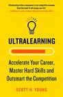 Ultralearning Seven Strategies for Mastering Hard Skills and Getting Ahead