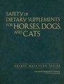 Safety of Dietary Supplements for Horses Dogs and Cats