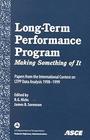LongTerm Performance Program Making Something of It  Papers from the International Contest on Ltpp Data Analysis 19981999