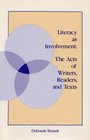 Literacy as Involvement The Acts of Writers Readers and Texts