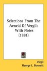 Selections From The Aeneid Of Vergil With Notes