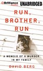Run Brother Run A Memoir of a Murder in My Family