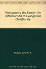 Welcome to the Family An Introduction to Evangelical Christianity