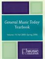 General Music Today Yearbook Volume 19 Fall 2005Spring 2006