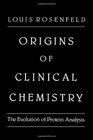 Origins of Clinical Chemistry The Evolution of Protein Analysis