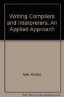 Writing Compilers and Interpreters An Applied Approach
