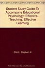 Student Study Guide To Accompany Educational Psychology Effective Teaching Effective Learning