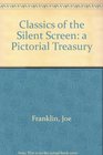CLASSICS OF THE SILENT SCREEN A PICTORIAL TREASURY