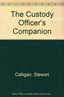 The Custody Officer's Companion