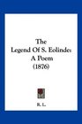 The Legend Of S Eolinde A Poem