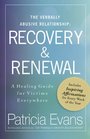 The Verbally Abusive Relationship  Recovery and Renewal A Healing Guide for Victims Everywhere