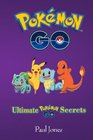 Pokemon Go Ultimate Pokemon Go Secrets