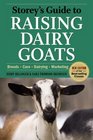 Storey's Guide to Raising Dairy Goats Breeds Care Dairying Marketing