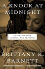 A Knock at Midnight A Story of Hope Justice and Freedom