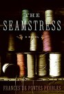 The Seamstress A Novel