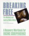Breaking Free  A Recovery Handbook for Facing Codependence