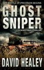 Ghost Sniper A World War II Thriller