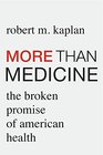 More than Medicine The Broken Promise of American Health