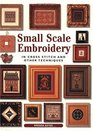 Small Scale Embroidery In Cross Stitch and Other Techniques