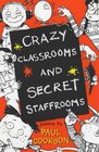 CRAZY CLASSROOMS AND SECRET STAFFROOMS