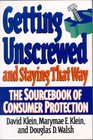 Getting Unscrewed and Staying That Way The Sourcebook of Consumer Protection