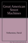 Great American Street Machines