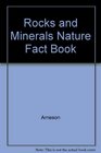 Rocks and Minerals Nature Fact Book
