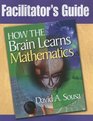 How the Brain Learns Mathematics Facilitator's Guide