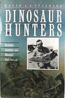 Dinosaur Hunters Eccentric Amateurs and Obsessed Professionals