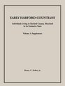 Early Harford Countians Volume 3 Supplement  Individuals Living in Harford County Maryland in its Formative Years