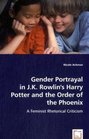 Gender Portrayal in JK Rowling's Harry Potter and the Order of the Phoenix A Feminist Rhetorical Criticism