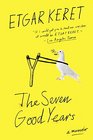 The Seven Good Years A Memoir