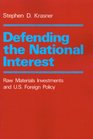 Defending the National Interest Raw Materials Investments and US Foreign Policy
