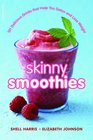 Skinny Smoothies 101 Delicious Drinks that Help You Detox and Lose Weight
