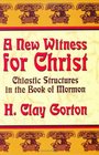 A New Witness for Christ: Chiastic Structures in the Book of Mormon