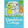 Dandelion Cottage (Dandelion Series / Carroll Watson Rankin)