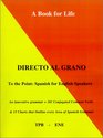 Directo al Grano Spanish For English Speakers