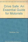 Drive Safe An Essential Guide for Motorists