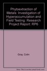 Phytoextraction of Metals Investigation of Hyperaccumulation and Field Testing Research Project Report RP6