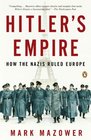 Hitler's Empire How the Nazis Ruled Europe