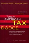 The Great American Tax Dodge How Spiraling Fraud and Avoidance Are Killing Fairness Destroying the Income Tax and Costing You