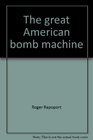 The great American bomb machine